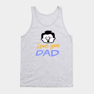 Love you Dad Tank Top